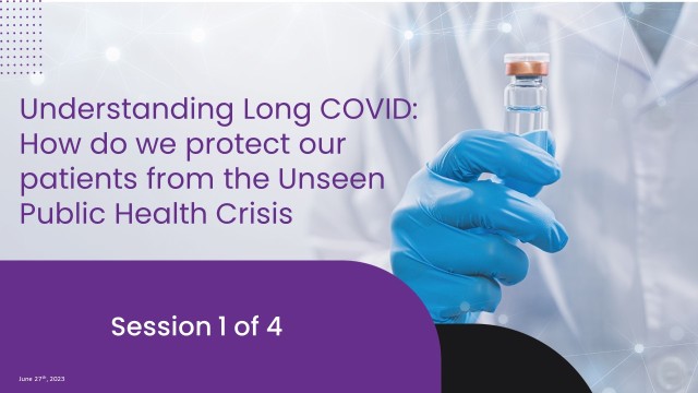 Understanding Long COVID: How do we protect our pa